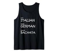 Eat Italian Drive German Dance Bachata - Funny Latin Rhythm Tank Top