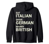 Eat Italian Drive German Marry British ON BACK Zip Hoodie