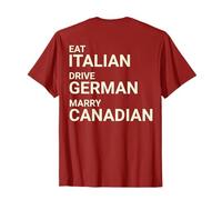Eat Italian Drive German Marry Canadian ON Back T-Shirt