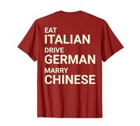 Eat Italian Drive German Marry Chinese ON Back T-Shirt