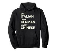 Eat Italian Drive German Marry Chinese Pullover Hoodie