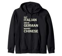 Eat Italian Drive German Marry Chinese Zip Hoodie