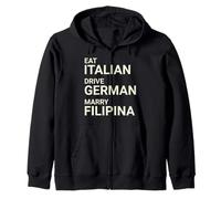 Eat Italian Drive German Marry Filipina Zip Hoodie