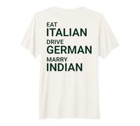 Eat Italian Drive German Marry Indian ON Back Premium T-Shirt