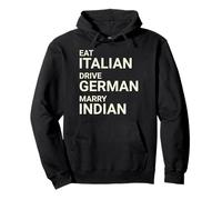 Eat Italian Drive German Marry Indian Pullover Hoodie