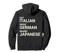 Eat Italian Drive German Marry Japanese Design ON BACK Pullover Hoodie