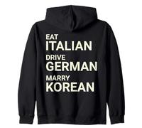 Eat Italian Drive German Marry Korean ON BACK Zip Hoodie