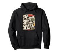 Eat Italian Drive German Marry Slavic Balkan Wife Europe Car Pullover Hoodie