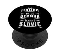 Eat Italian Drive German Marry Slavic Funny Humor Culture PopSockets Adhesive PopGrip