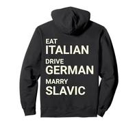Eat Italian Drive German Marry Slavic Funny ON BACK Pullover Hoodie