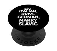 Eat Italian Drive German Marry Slavic Funny Saying PopSockets Adhesive PopGrip
