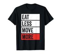 Eat Less Move More Gym Quote T-Shirt