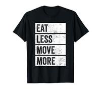 Eat Less Move More Gym Quote T-Shirt