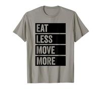 Eat Less Move More Gym Quote T-Shirt