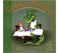 Eat Like a Dinosaur: Recipe & Guidebook for Gluten-free Kids