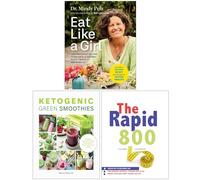 Eat Like a Girl, The Rapid 800 Cookbook & Ketogenic Green Smoothies 3 Books Collection Set