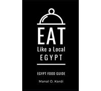 Eat Like a Local- Egypt: Egypt Food Guide: 3 (Eat Like a Local- Africa)