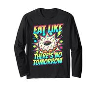 Eat Like There's No Tomorrow Donut Long Sleeve T-Shirt