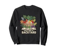 Eat Local Mostly From The Backyard Homestead Life Sweatshirt