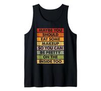 Eat Make up to be Pretty On the Inside Too - Make Up Artist Tank Top