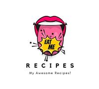 Eat Me! Recipes - My Awesome Recipes: Recipe Notebook to Write In So You Can Create Your Own Cookbook