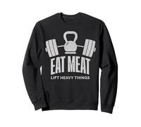 Eat Meat Lift Heavy Things Carnivore Diet Sweatshirt