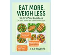 EAT MORE, WEIGH LESS: The Zero Point Cookbook for Quick, Healthy, and Budget-Friendly Meals
