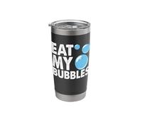 Eat My Bubbles Stainless Steel Insulated Tumbler