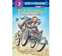 Eat My Dust! Henry Ford's First Race: Step Into Reading 3