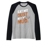 Eat My Dust Not My Mud Moto Enthusiast Raglan Baseball Tee