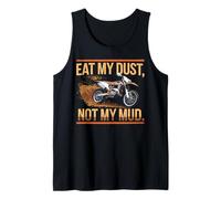 Eat My Dust, Not My Mud Motocross Rider Tank Top