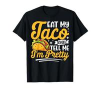 Eat My Taco and Tell me I'm Pretty Celebrating Taco Lovers T-Shirt