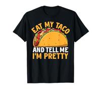 Eat My Taco and Tell me I'm Pretty Celebrating Taco Lovers T-Shirt