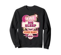 Eat No Sleep Feed Baby Repeat, New Mom Dad Parent Humor Sweatshirt