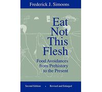 Eat Not This Flesh: Food Avoidances from Prehistory to the Present