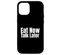 Eat Now, Talk Later Case for iPhone 12/12 Pro