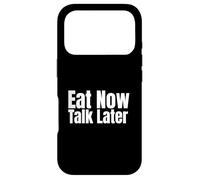 Eat Now, Talk Later Case for iPhone 17 Pro
