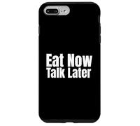Eat Now, Talk Later Case for iPhone 7 Plus/8 Plus