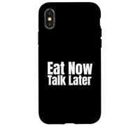 Eat Now, Talk Later Case for iPhone X/XS