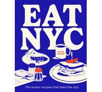 EAT NYC : The iconic recipes that feed the city