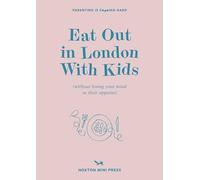Eat Out in London with Kids: without losing your mind or their appetite