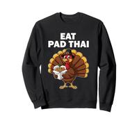 Eat Pad Thai Turkey Fun Thanksgiving Sweatshirt