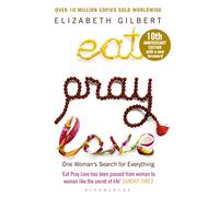 Eat Pray Love: One Woman's Search for Everything
