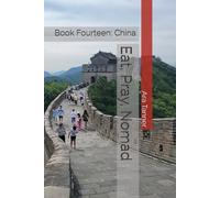 Eat, Pray, Nomad: Book Fourteen: China