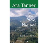 Eat, Pray, Nomad: Book Sixteen: Việt Nam