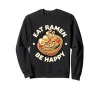 Eat Ramen Be Happy Cute Kawaii Japanese Noodle Bowl Sweatshirt