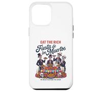 Eat Rich Day of the Dead - Anti-Greed Social Justice Case for iPhone 12 Pro Max