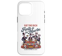 Eat Rich Day of the Dead - Anti-Greed Social Justice Case for iPhone 16 Pro Max