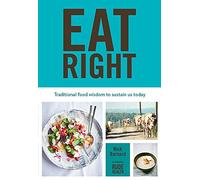 Eat Right: Traditional food wisdom to sustain us today