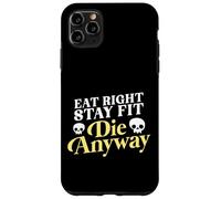 Eat Right Stay Fit Die Anyway Sarcastic Fitness Gym Training Case for iPhone 11 Pro Max